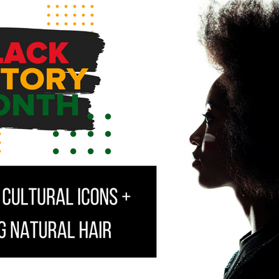 Black History Month - A Tribute to Cultural Icons + Embracing Natural Hair